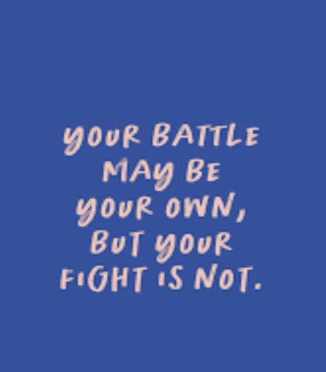 Kaart blanche - your battle may be your own, but your fight is not