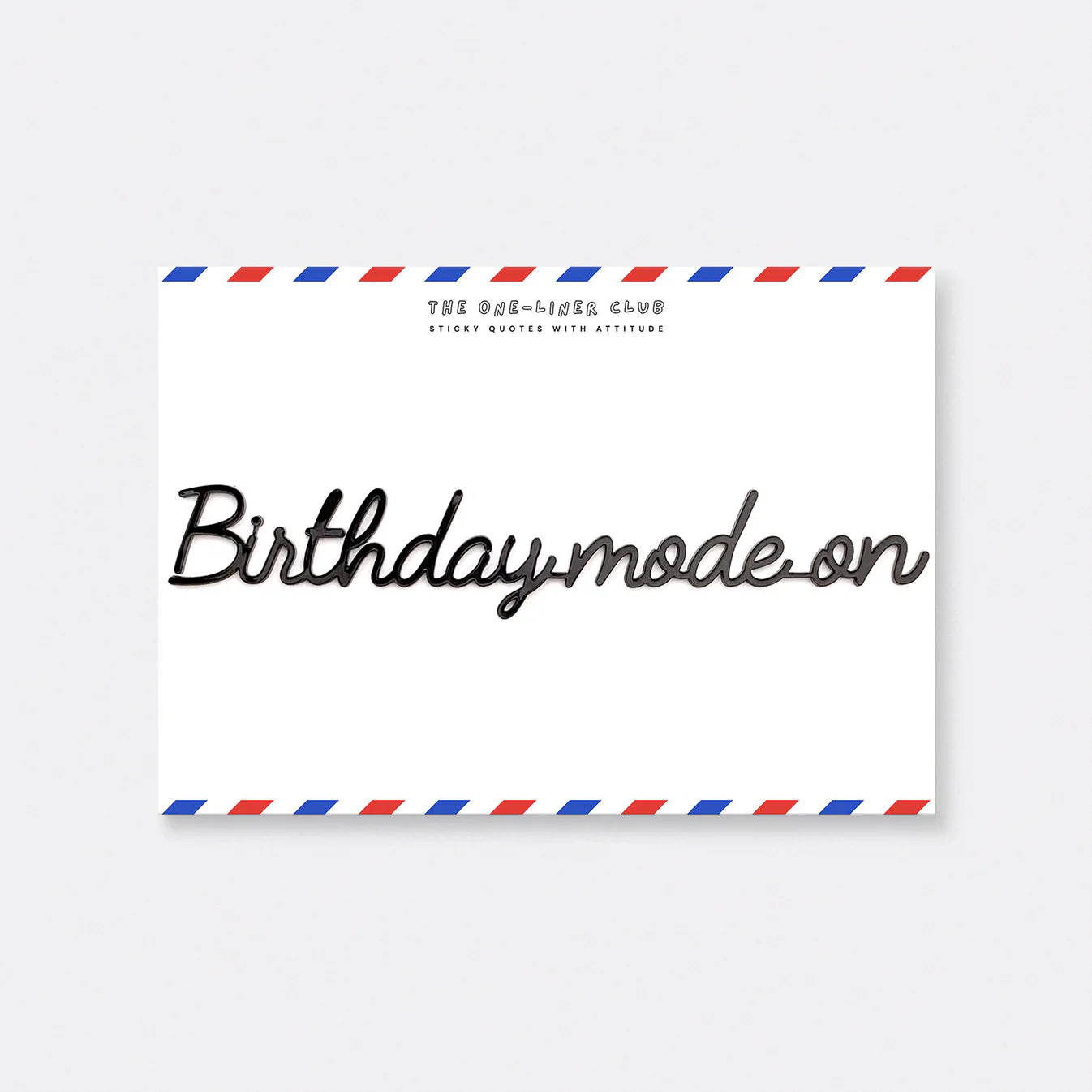 The One-Liner Club  Birthday mode on
