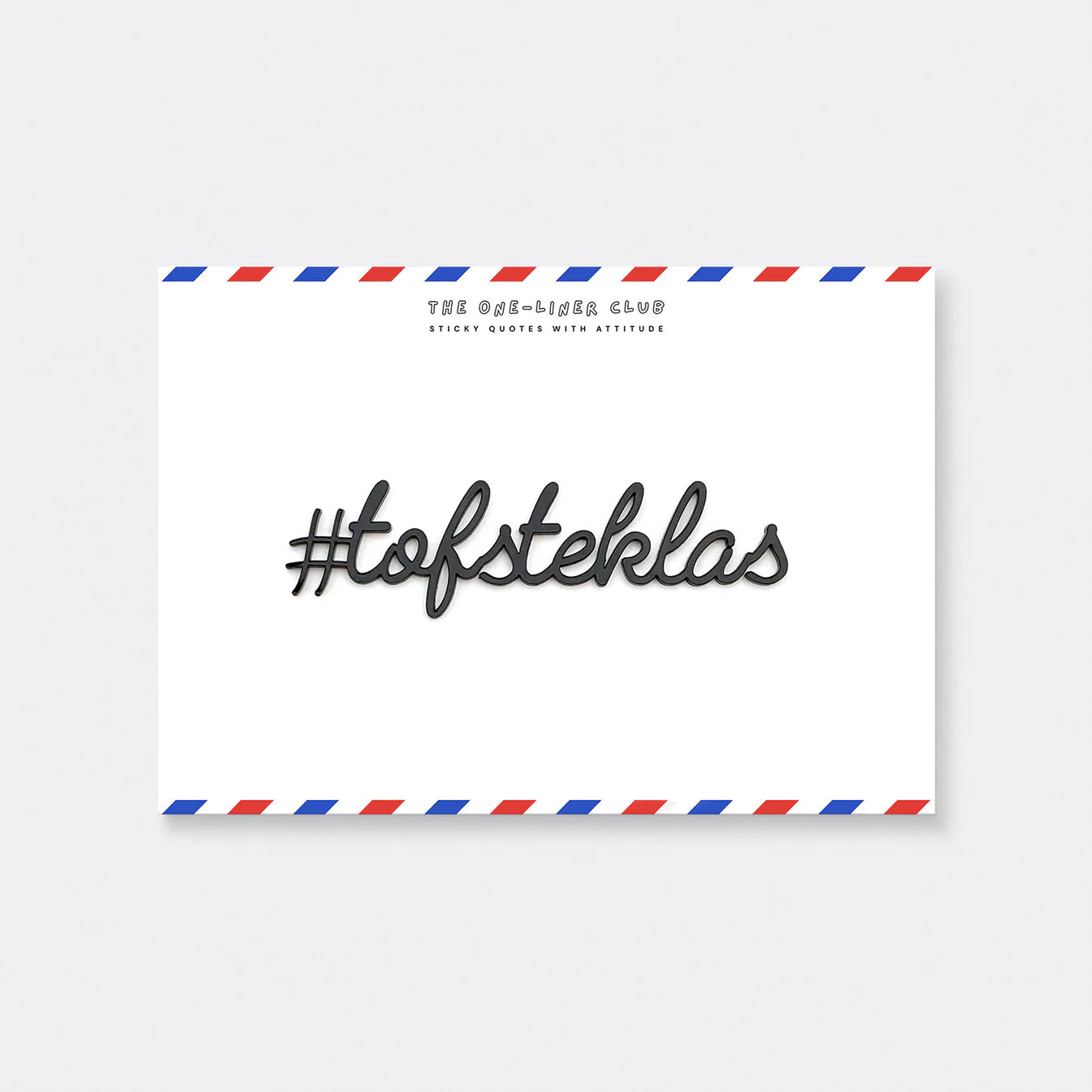 The One-Liner Club  #tofsteklas
