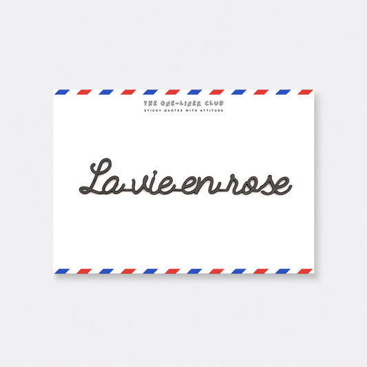 The One-Liner Club  La vie en rose